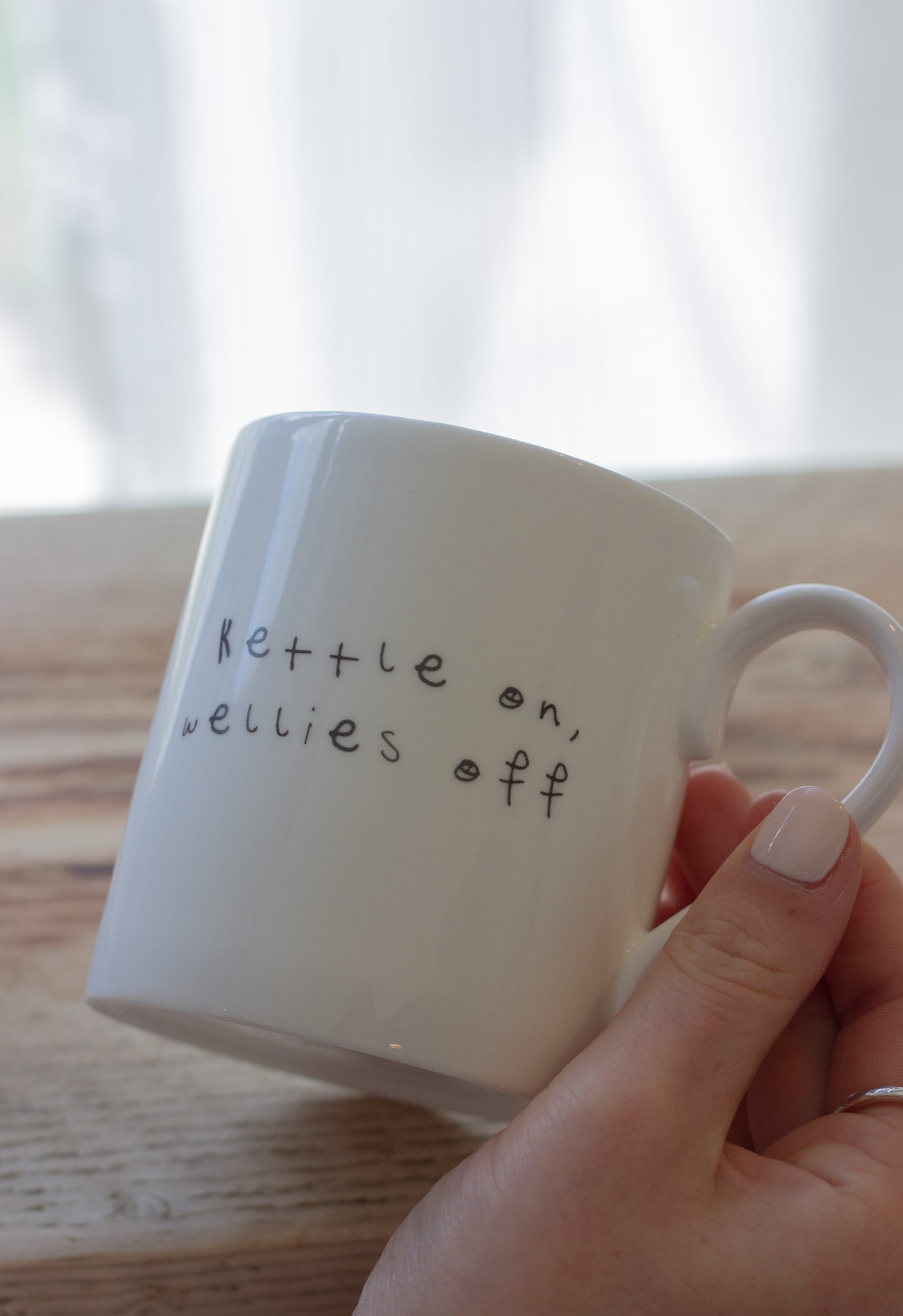 Kettle on, wellies off - Hand Written Note - Fine China Mug